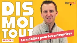[DIS MOI TOUT] Sur le mobilier d’entreprise