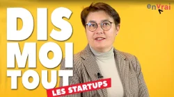[DIS MOI TOUT] C’est quoi les start-ups ?