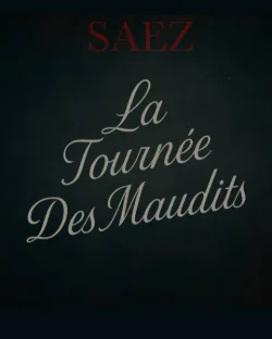 Saez - La Tournée des Maudits