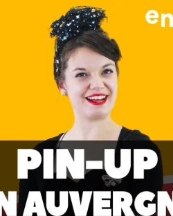 [ DIS MOI TOUT ] PIN-UP EN AUVERGNE