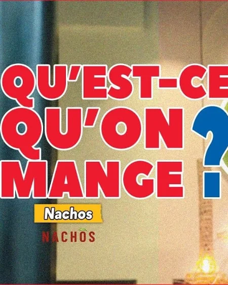 QU'EST-CE QU'ON MANGE CHEZ NACHOS ?