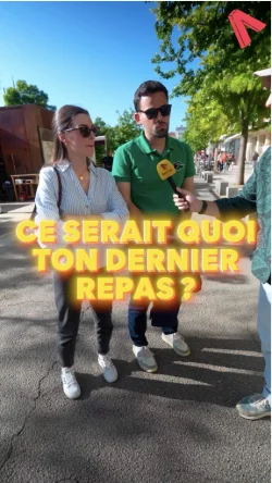 Si demain t'es dans le couloir de la mort, c'est quoi ton dernier plat ?