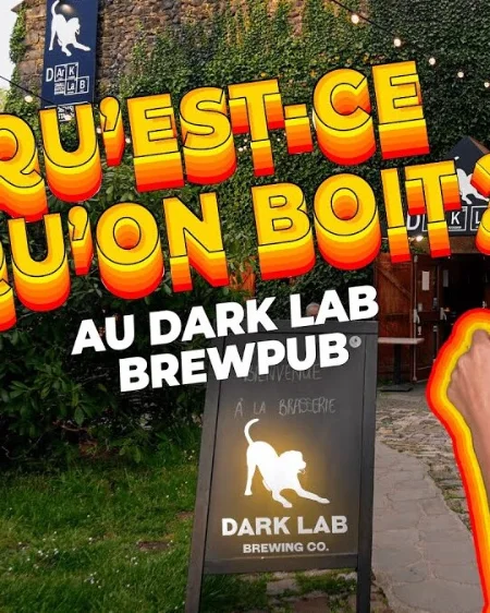 QU'EST-CE QU'ON BOIT AU DARK LAB BREWPUB ?