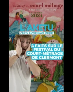 4 FAITS SUR LE FESTIVAL DU COURT-MÉTRAGE DE CLERMONT- FD