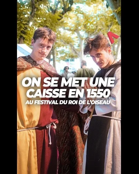 ON SE MET UNE CAISSE EN 1550 (au festival du Roi de l'Oiseau)