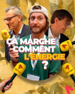 Tu sais comment ça marche l'énergie ?