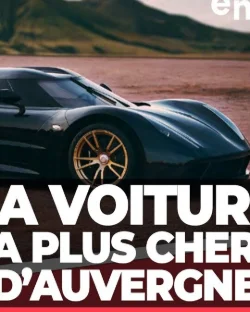 [ DIS MOI TOUT ] LA VOITURE LA PLUS CHÈRE D'AUVERGNE