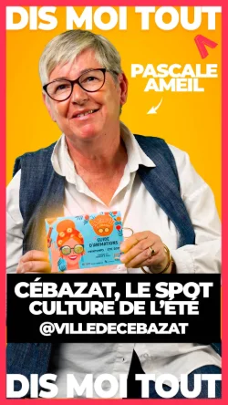 CÉBAZAT, LE SPOT CULTURE DE L'ÉTÉ