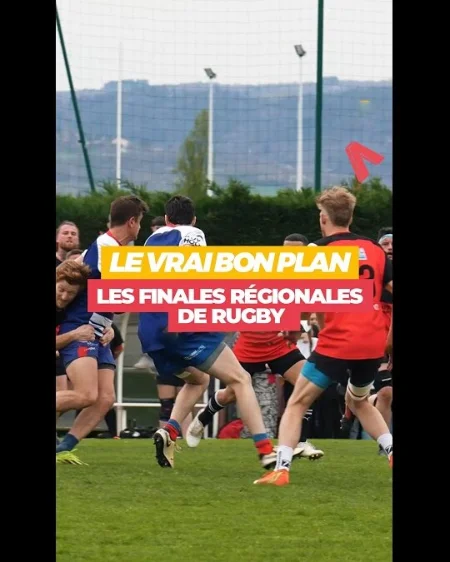 LE VRAI BON PLAN : LES FINALES RÉGIONALES DE RUGBY