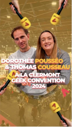Dorothée Pousséo et Thomas Cousseau à la Clermont Geek Convention !
