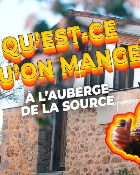 QU'EST-CE QU'ON MANGE À L'AUBERGE DE LA SOURCE ?