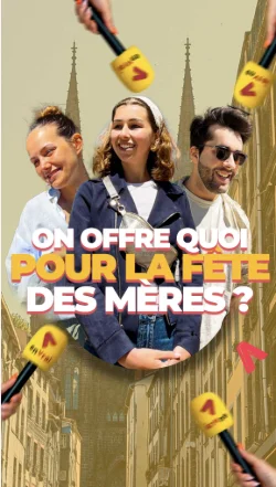 T'OFFRES QUOI POUR LA FÊTE DES MÈRES ?