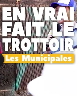 [ EN VRAI FAIT LE TROTTOIR ] Les municip'