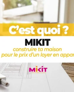 MIKIT : CONSTRUIRE TA MAISON POUR LE PRIX D'UN LOYER EN APPART'