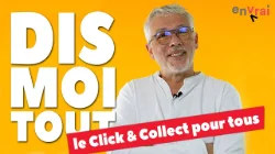 [ DIS MOI TOUT ] le Click & Collect pour tous