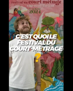 C'EST QUOI LE FESTIVAL DU COURT-METRAGE DE CLERMONT-FD ?