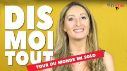 [ DIS MOI TOUT ] Partir faire le tour du monde en solo