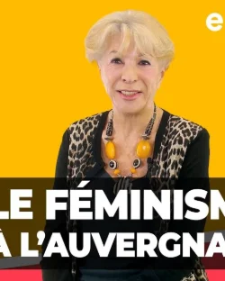 [ DIS MOI TOUT ] LE FÉMINISME À L'AUVERGNATE
